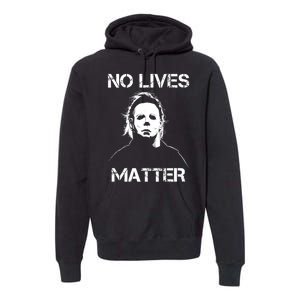 No Lives Matter Halloween Scary Parody Premium Hoodie