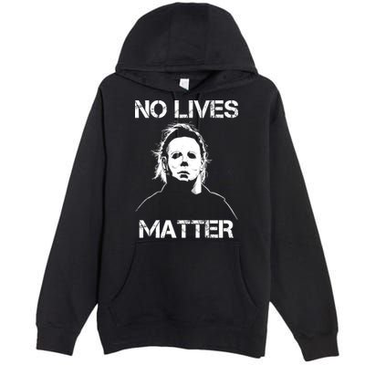 No Lives Matter Halloween Scary Parody Premium Pullover Hoodie