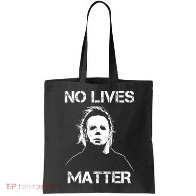 No Lives Matter Halloween Scary Parody Bag