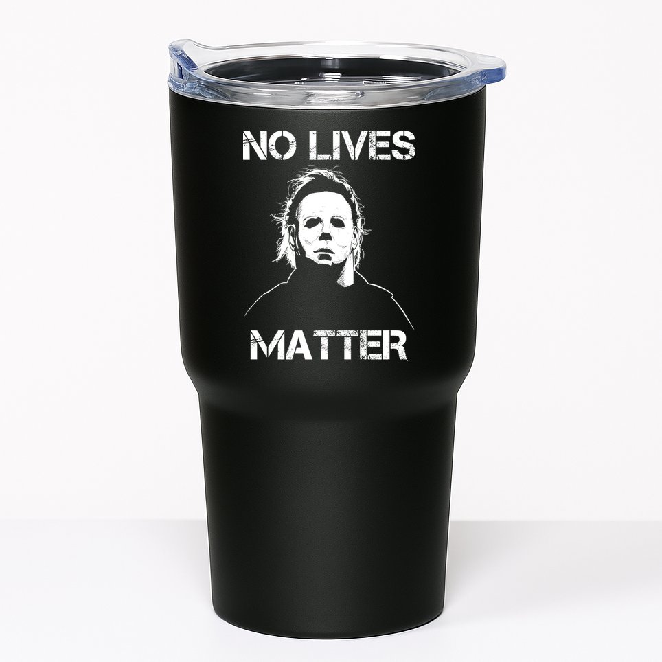 No Lives Matter Halloween Scary Parody Tumbler
