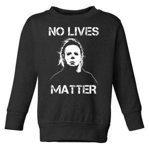 No Lives Matter Halloween Scary Parody Toddler Sweatshirt