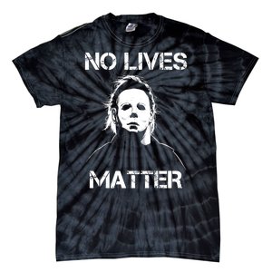 No Lives Matter Halloween Scary Parody Tie-Dye T-Shirt