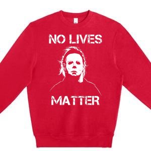 No Lives Matter Halloween Scary Parody Premium Crewneck Sweatshirt