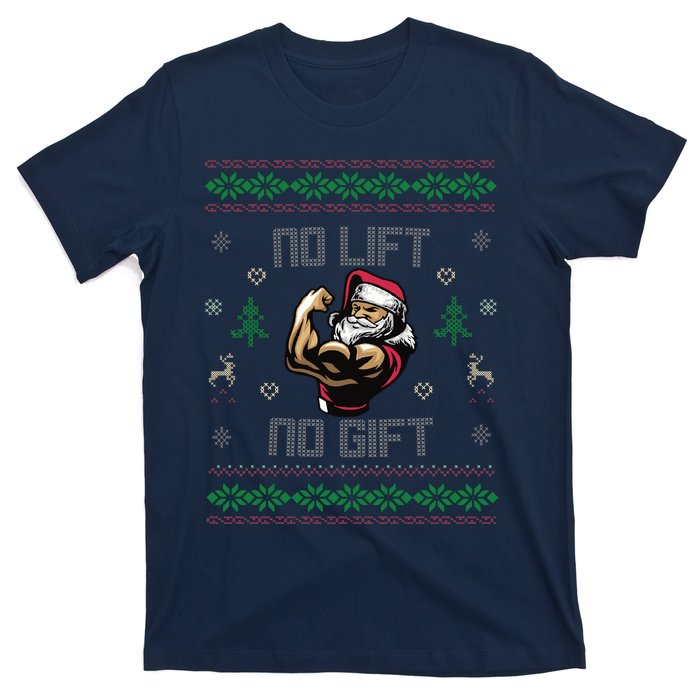 No Lift No Gift Gym Powerlifting Ugly Christmas Sweater Sant T-Shirt