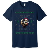 No Lift No Gift Gym Powerlifting Ugly Christmas Sweater Sant Premium T-Shirt