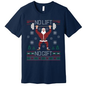 No Lift No Gift Ugly Christmas Sweater Santa Claus Gym Premium T-Shirt