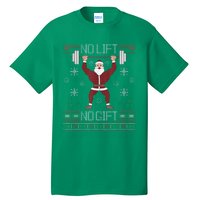 No Lift No Gift Ugly Christmas Sweater Santa Claus Gym Tall T-Shirt