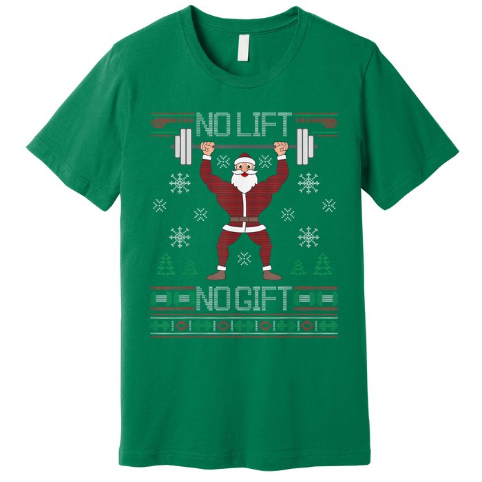 No Lift No Gift Ugly Christmas Sweater Santa Claus Gym Premium T-Shirt