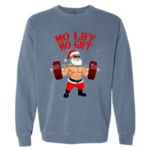 No Lift No Gift Funny Santa Weightlifting Gym Bodybuilder Garment-Dyed Sweatshirt