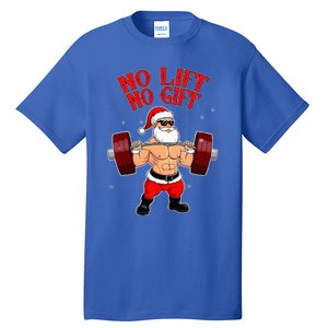 No Lift No Gift Funny Santa Weightlifting Gym Bodybuilder Tall T-Shirt