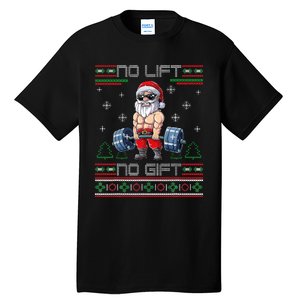 No Lift No Gift Ugly Christmas Sweater Gym Santa Gifts Tall T-Shirt