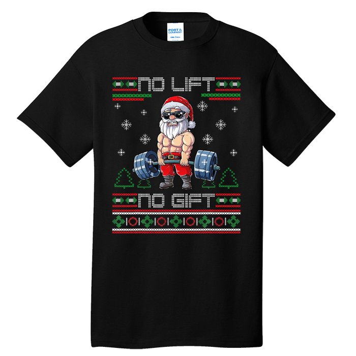 No Lift No Gift Ugly Christmas Sweater Gym Santa Gifts Tall T-Shirt