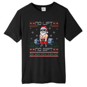 No Lift No Gift Ugly Christmas Sweater Gym Santa Gifts Tall Fusion ChromaSoft Performance T-Shirt