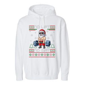 No Lift No Gift Ugly Christmas Sweater Gym Santa Gifts Garment-Dyed Fleece Hoodie