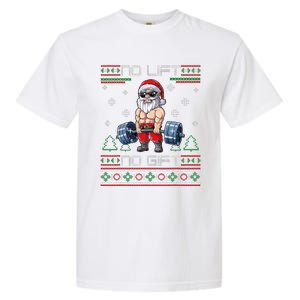 No Lift No Gift Ugly Christmas Sweater Gym Santa Gifts Garment-Dyed Heavyweight T-Shirt