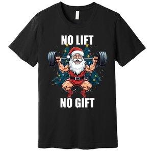 No Lift No Gift Santa Claus Christmas Gym Bodybuilding Premium T-Shirt