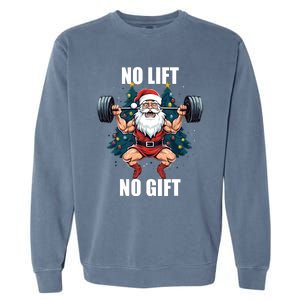 No Lift No Gift Santa Claus Christmas Gym Bodybuilding Garment-Dyed Sweatshirt