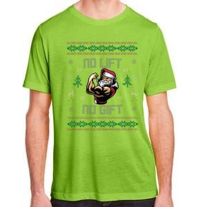 No Lift No Gift Gym Powerlifting Ugly Christmas Sweater Sant Funny Gift Adult ChromaSoft Performance T-Shirt