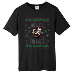 No Lift No Gift Gym Powerlifting Ugly Christmas Sweater Sant Funny Gift Tall Fusion ChromaSoft Performance T-Shirt