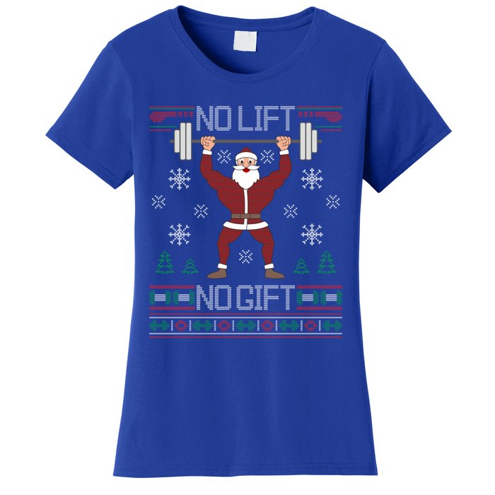 No Lift No Gift Santa Gym Workout Ugly Christmas Sweater Cool Gift Women's T-Shirt