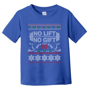 No Lift No Gift Ugly Christmas Sweater Bodybuilder Xmas Gift Cool Gift Toddler T-Shirt