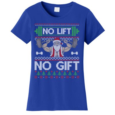 No Lift No Gift No Lift No Gift Christmas Swea Women's T-Shirt