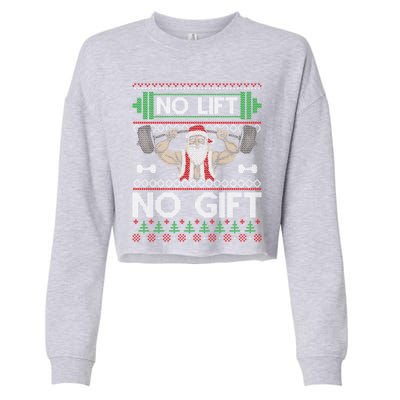 No Lift No Gift No Lift No Gift Christmas Swea Cropped Pullover Crew