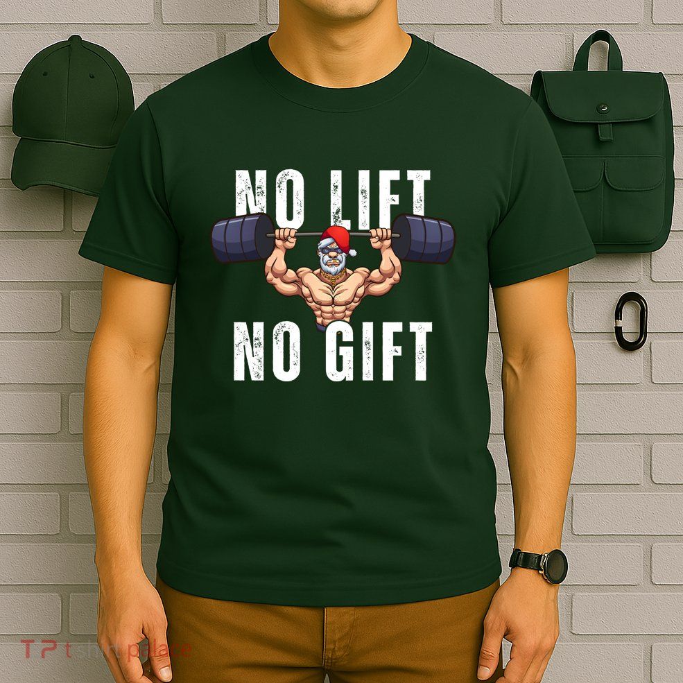 No Lift No Gift Funny Santa Gym T-Shirt