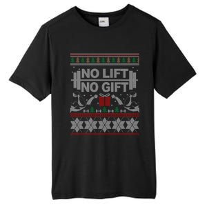 No Lift No Gift Ugly Christmas Sweater Bodybuilder Xmas Gift Cool Gift Tall Fusion ChromaSoft Performance T-Shirt