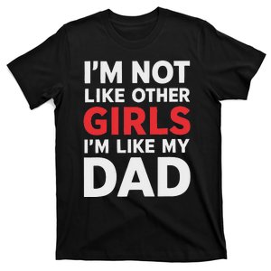 Not Like Other Like My Dad Humor T-Shirt