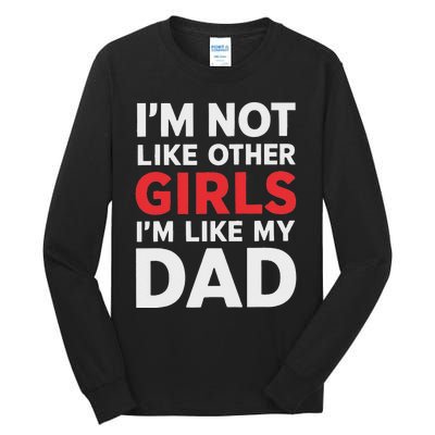 Not Like Other Like My Dad Humor Tall Long Sleeve T-Shirt