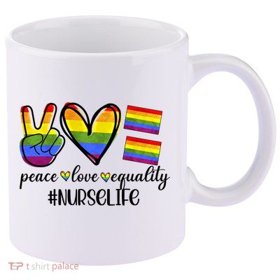 Nurse Life Peace Love Equality Nursing Lover Gift 11oz C Handle Ceramic Mug