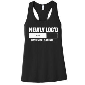 Newly Loc'd Patience Loading Dreadlocks Sisterlocks Humor Women's Racerback Tank