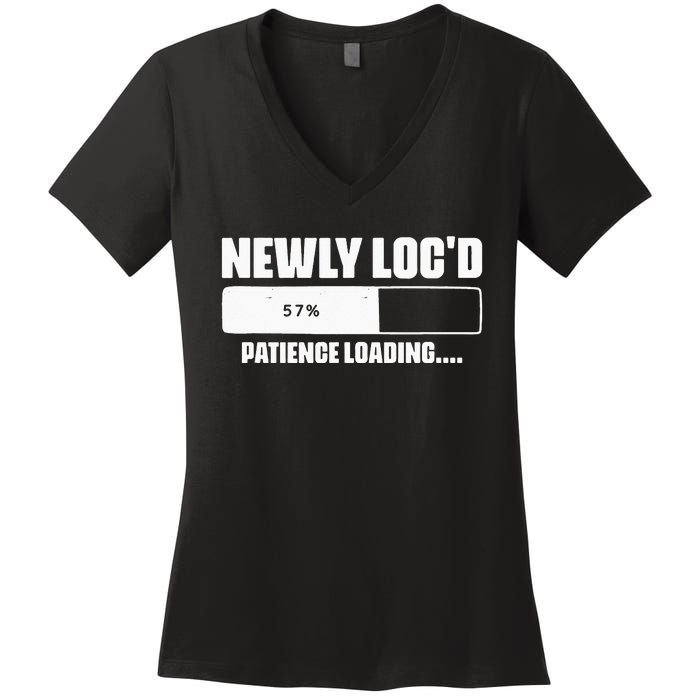 Newly Loc'd Patience Loading Dreadlocks Sisterlocks Humor Women's V-Neck T-Shirt