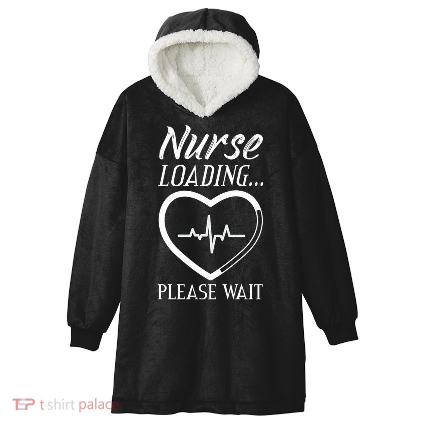 Nurse Loading.... Please Wait Hooded Wearable Blanket