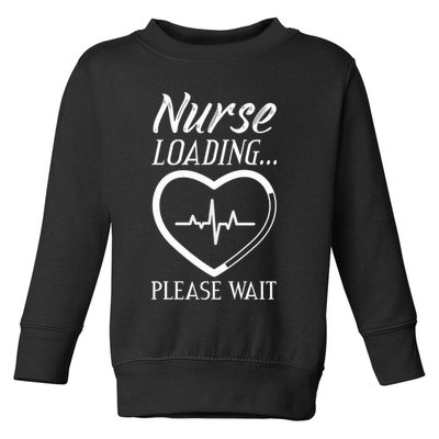 Nurse Loading.... Please Wait Toddler Sweatshirt
