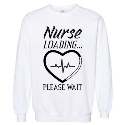 Nurse Loading.... Please Wait Garment-Dyed Sweatshirt