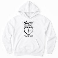Nurse Loading.... Please Wait Hoodie