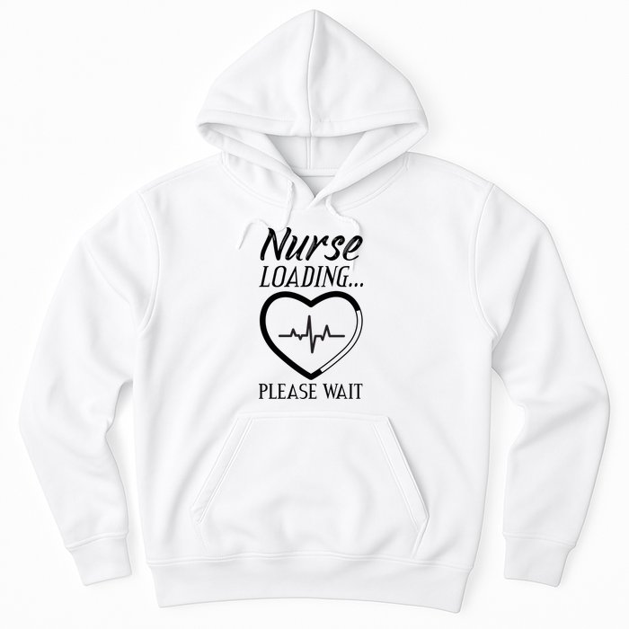 Nurse Loading.... Please Wait Hoodie