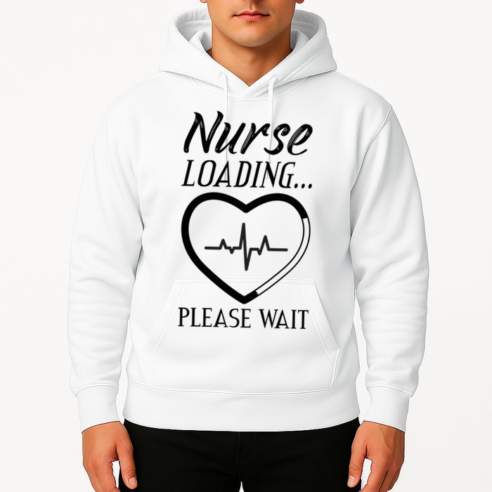 Nurse Loading.... Please Wait Hoodie