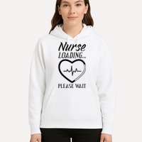 Nurse Loading.... Please Wait Hoodie