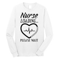 Nurse Loading.... Please Wait Long Sleeve Shirt