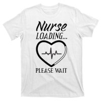 Nurse Loading.... Please Wait T-Shirt