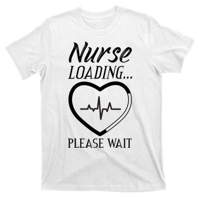 Nurse Loading.... Please Wait T-Shirt