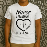 Nurse Loading.... Please Wait T-Shirt