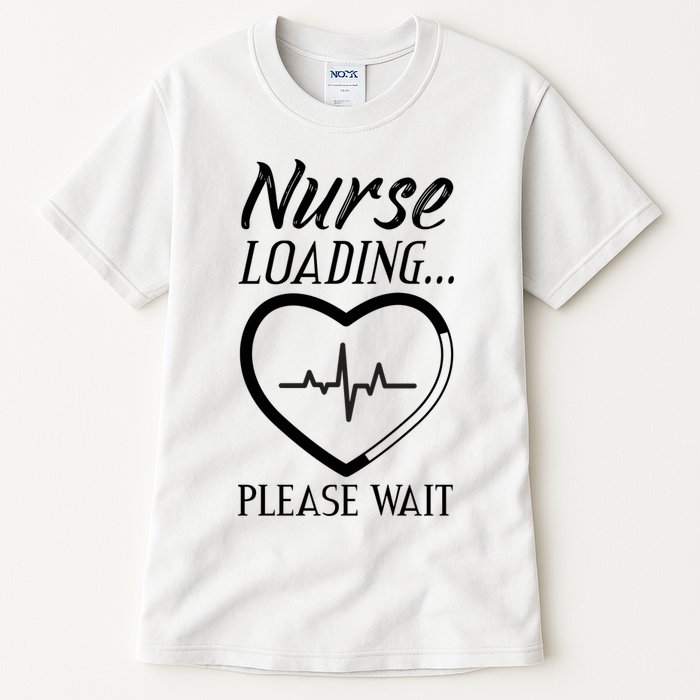 Nurse Loading.... Please Wait Tall T-Shirt