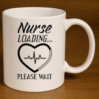 Nurse Loading.... Please Wait 11oz C Handle Ceramic Mug