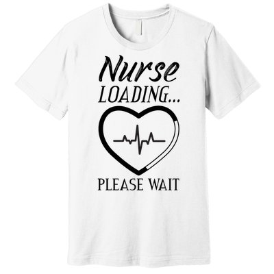 Nurse Loading.... Please Wait Premium T-Shirt