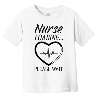 Nurse Loading.... Please Wait Toddler T-Shirt