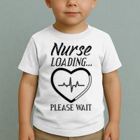 Nurse Loading.... Please Wait Toddler T-Shirt